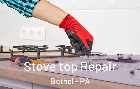  Stove top Repair Bethel - PA