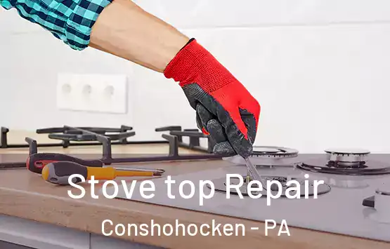  Stove top Repair Conshohocken - PA
