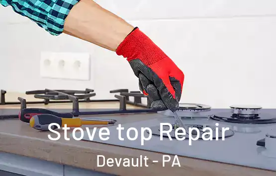  Stove top Repair Devault - PA