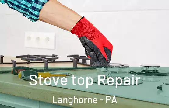  Stove top Repair Langhorne - PA