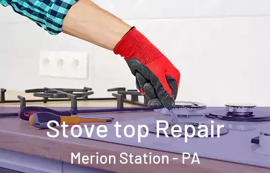  Stove top Repair Merion Station - PA