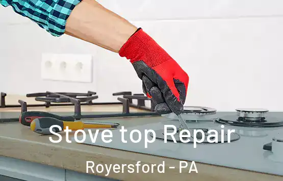  Stove top Repair Royersford - PA