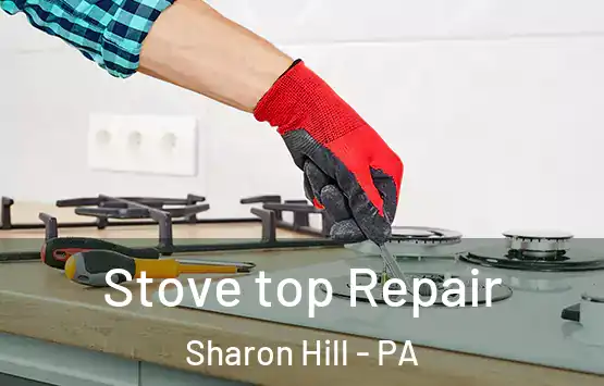  Stove top Repair Sharon Hill - PA