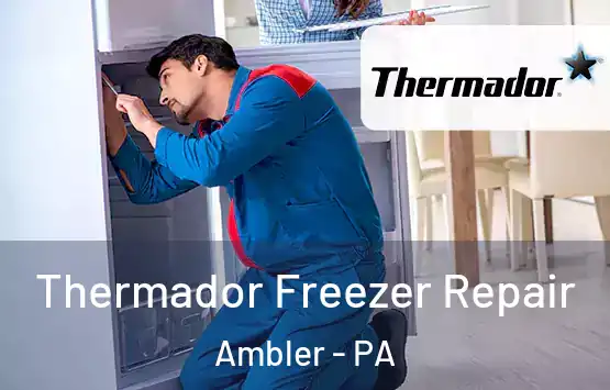  Thermador Freezer Repair Ambler - PA