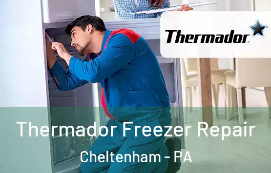  Thermador Freezer Repair Cheltenham - PA