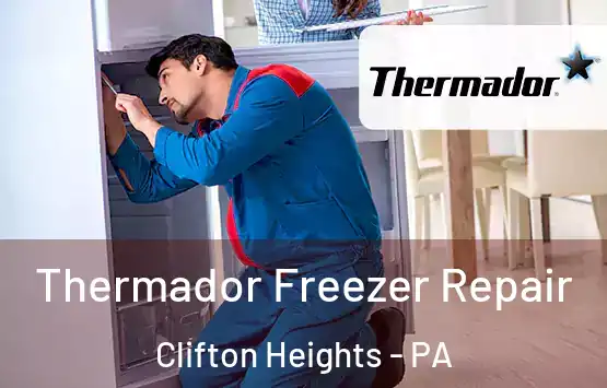  Thermador Freezer Repair Clifton Heights - PA