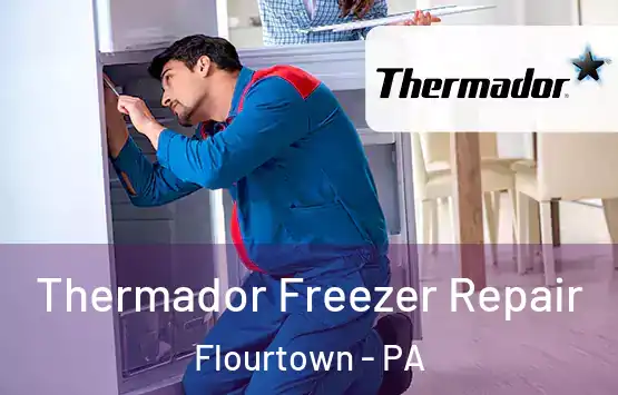  Thermador Freezer Repair Flourtown - PA