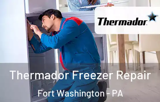  Thermador Freezer Repair Fort Washington - PA
