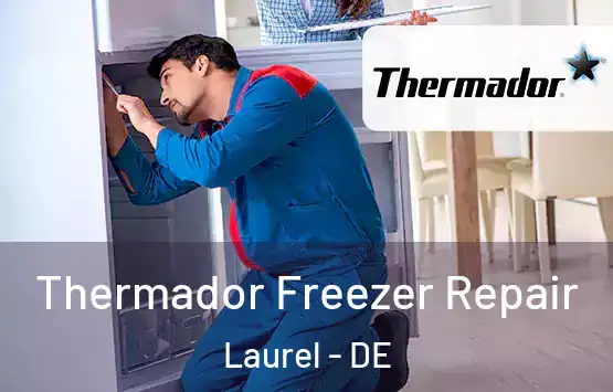  Thermador Freezer Repair Laurel - DE