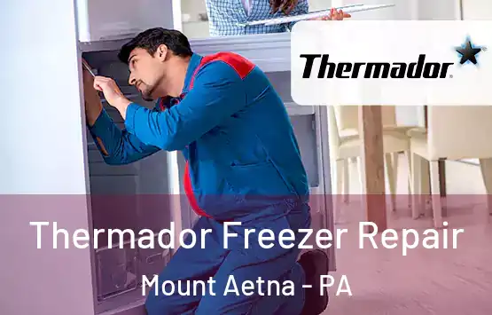  Thermador Freezer Repair Mount Aetna - PA