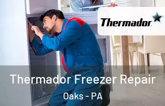  Thermador Freezer Repair Oaks - PA