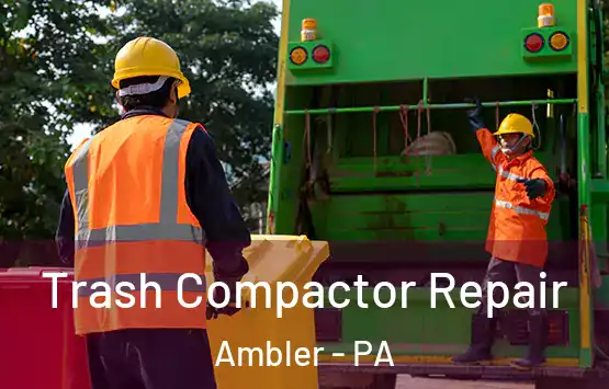  Trash Compactor Repair Ambler - PA