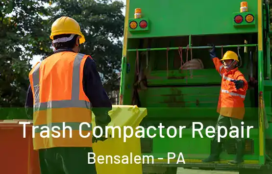  Trash Compactor Repair Bensalem - PA