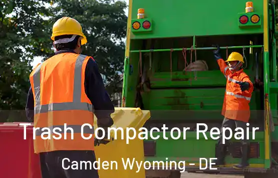  Trash Compactor Repair Camden Wyoming - DE
