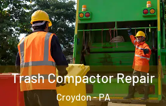  Trash Compactor Repair Croydon - PA