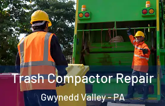  Trash Compactor Repair Gwynedd Valley - PA