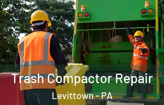  Trash Compactor Repair Levittown - PA