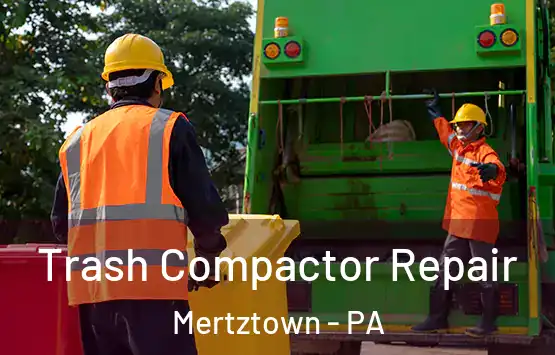  Trash Compactor Repair Mertztown - PA