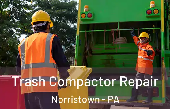  Trash Compactor Repair Norristown - PA