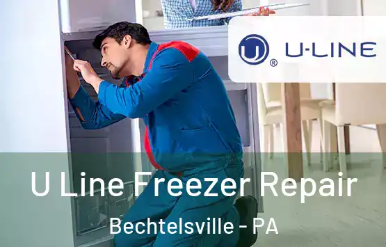  U Line Freezer Repair Bechtelsville - PA