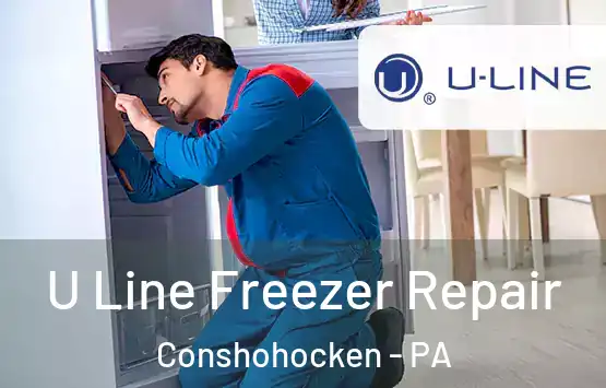  U Line Freezer Repair Conshohocken - PA