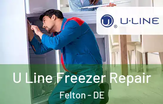  U Line Freezer Repair Felton - DE