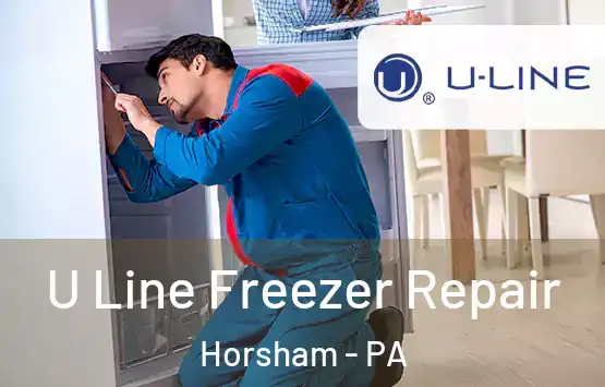  U Line Freezer Repair Horsham - PA