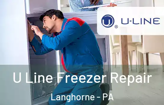  U Line Freezer Repair Langhorne - PA