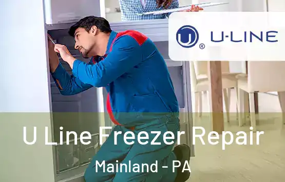  U Line Freezer Repair Mainland - PA