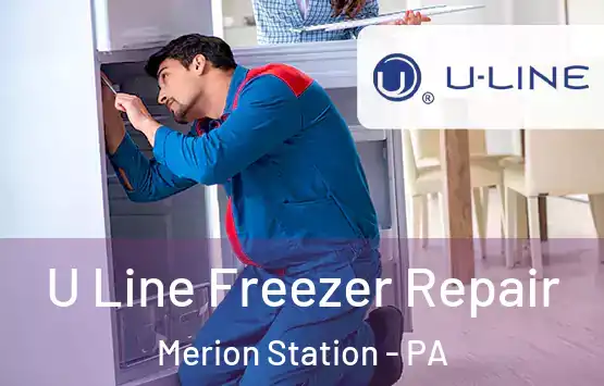  U Line Freezer Repair Merion Station - PA