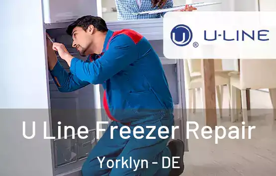  U Line Freezer Repair Yorklyn - DE