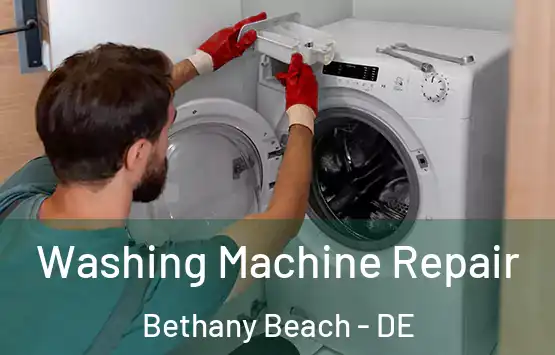  Washing Machine Repair Bethany Beach - DE