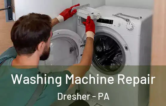  Washing Machine Repair Dresher - PA