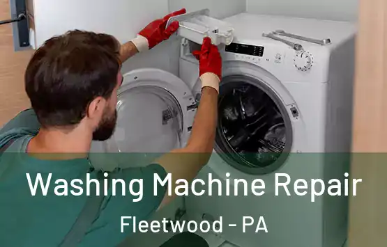  Washing Machine Repair Fleetwood - PA