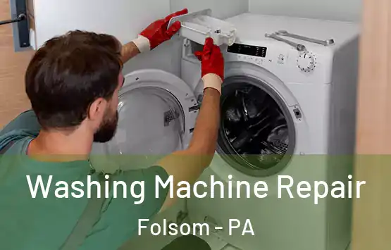  Washing Machine Repair Folsom - PA