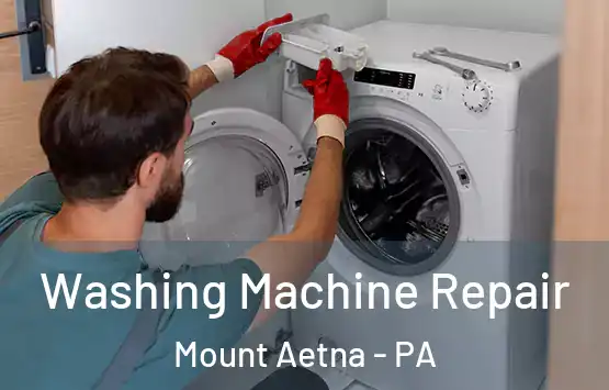  Washing Machine Repair Mount Aetna - PA