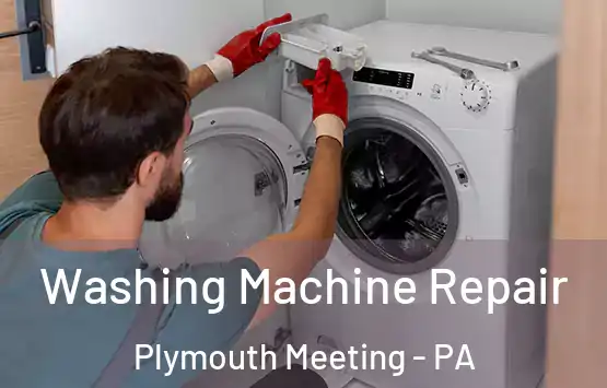  Washing Machine Repair Plymouth Meeting - PA