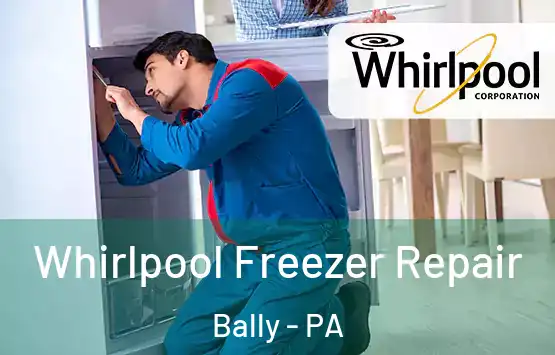  Whirlpool Freezer Repair Bally - PA