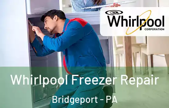  Whirlpool Freezer Repair Bridgeport - PA