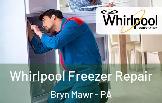 Whirlpool Freezer Repair Bryn Mawr - PA