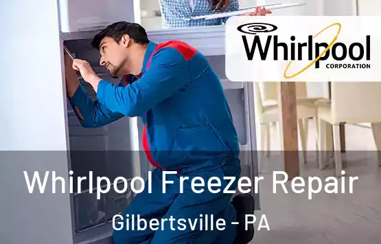  Whirlpool Freezer Repair Gilbertsville - PA