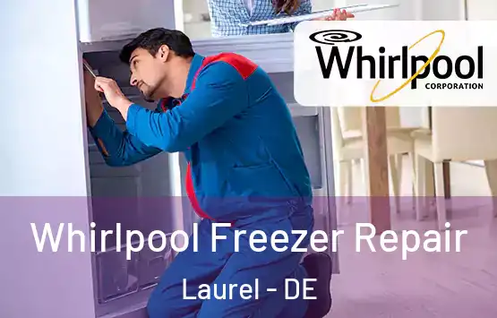 Whirlpool Freezer Repair Laurel - DE