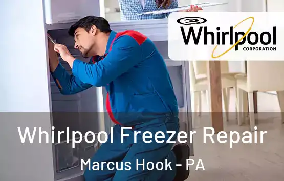  Whirlpool Freezer Repair Marcus Hook - PA