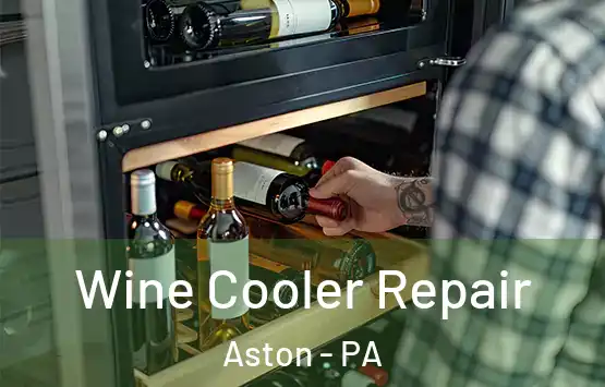  Wine Cooler Repair Aston - PA