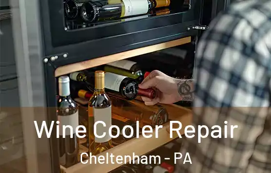  Wine Cooler Repair Cheltenham - PA