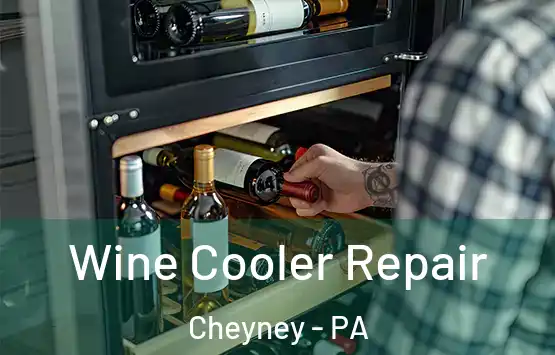  Wine Cooler Repair Cheyney - PA