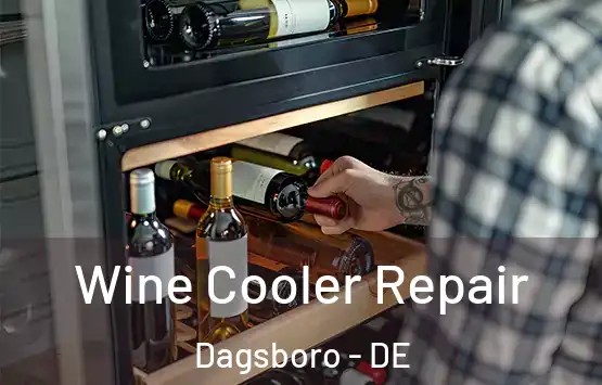  Wine Cooler Repair Dagsboro - DE