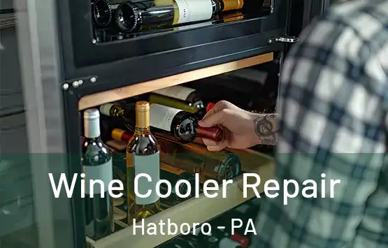  Wine Cooler Repair Hatboro - PA