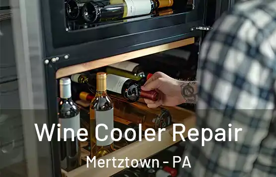  Wine Cooler Repair Mertztown - PA