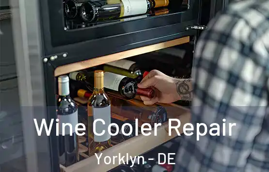  Wine Cooler Repair Yorklyn - DE